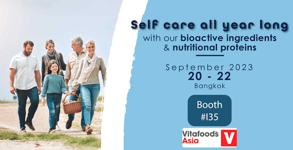 Vitafoods asia for self care all year long with natural bioactive ingredients and outstanding milk proteins